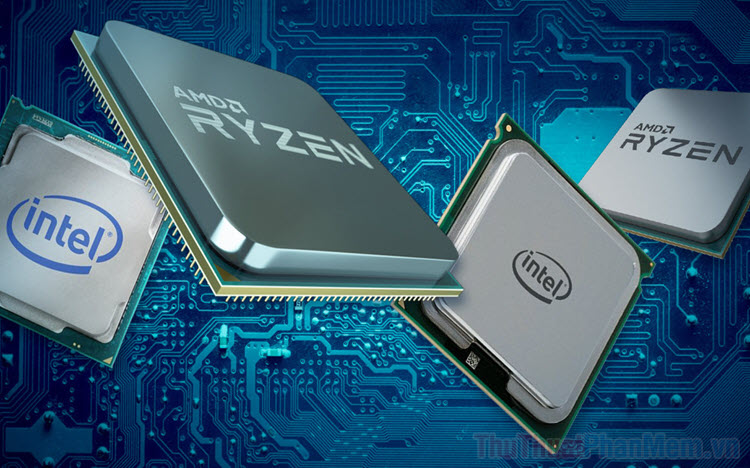 Top CPU đáng mua nhất trong từng phân khúc năm 2022