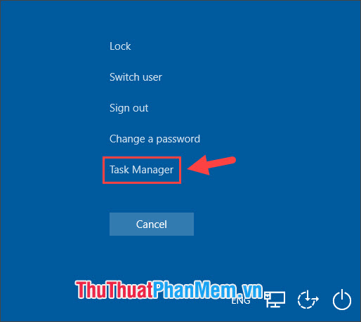 Click chọn Task Manager