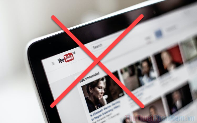 2022 Cách khóa YouTube, chặn YouTube trên máy tính