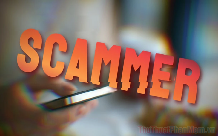 Scammer là gì Scam là gì Cách nhận biết và phòng chống Scammer