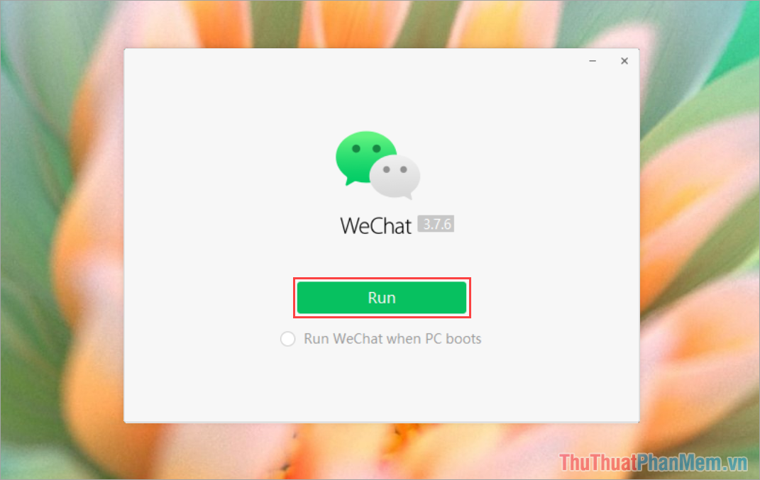 Chọn Run để khởi động ứng dụng Wechat trên máy tính